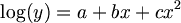 $$ \log(y) = a + bx + cx^2 $$