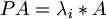 $$ PA=\lambda_i*A $$